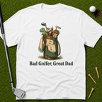 Bad Golfer, Great Dad T-Shirt