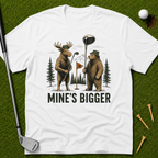 Mine's Bigger T-Shirt