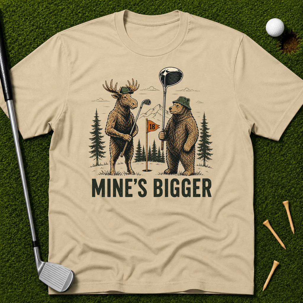 Mine's Bigger T-Shirt