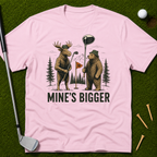 Mine's Bigger T-Shirt