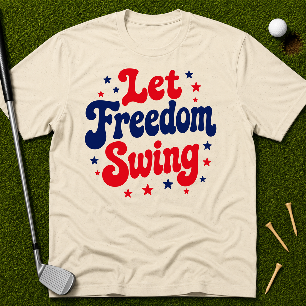 Let Freedom Swing T-Shirt