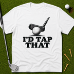 I'd Tap That T-Shirt