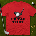 I'd Tap That T-Shirt