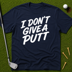 I Don't Give A Putt T-Shirt