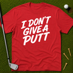 I Don't Give A Putt T-Shirt