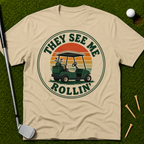 They See Me Rollin' T-Shirt