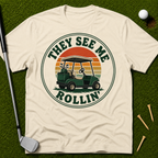 They See Me Rollin' T-Shirt