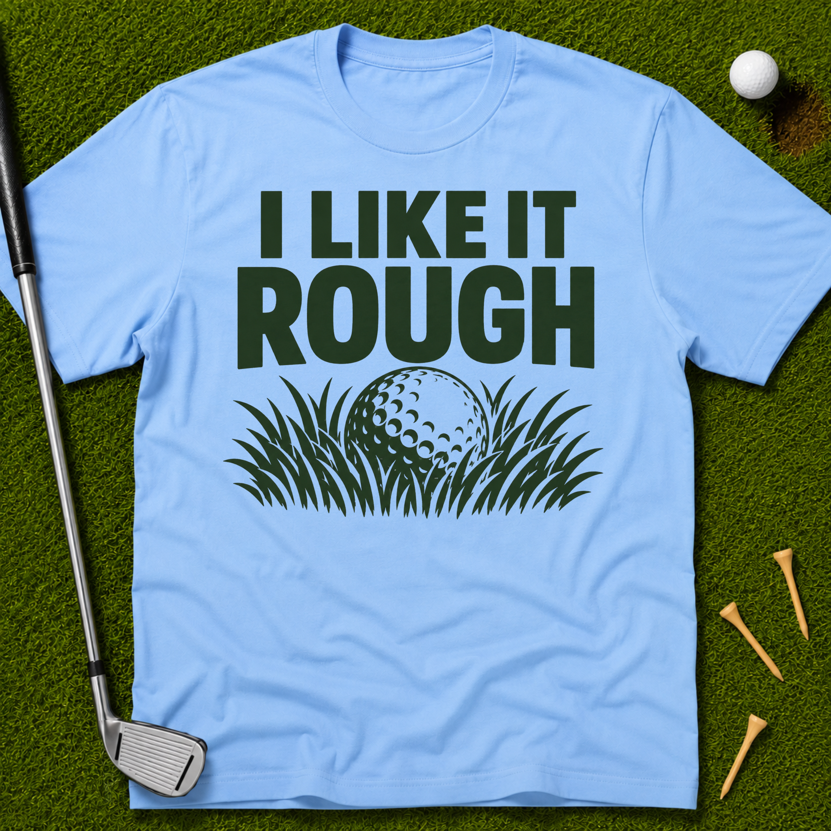 I Like It Rough T-Shirt