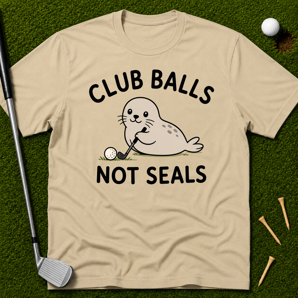 Club Balls Not Seals T-Shirt