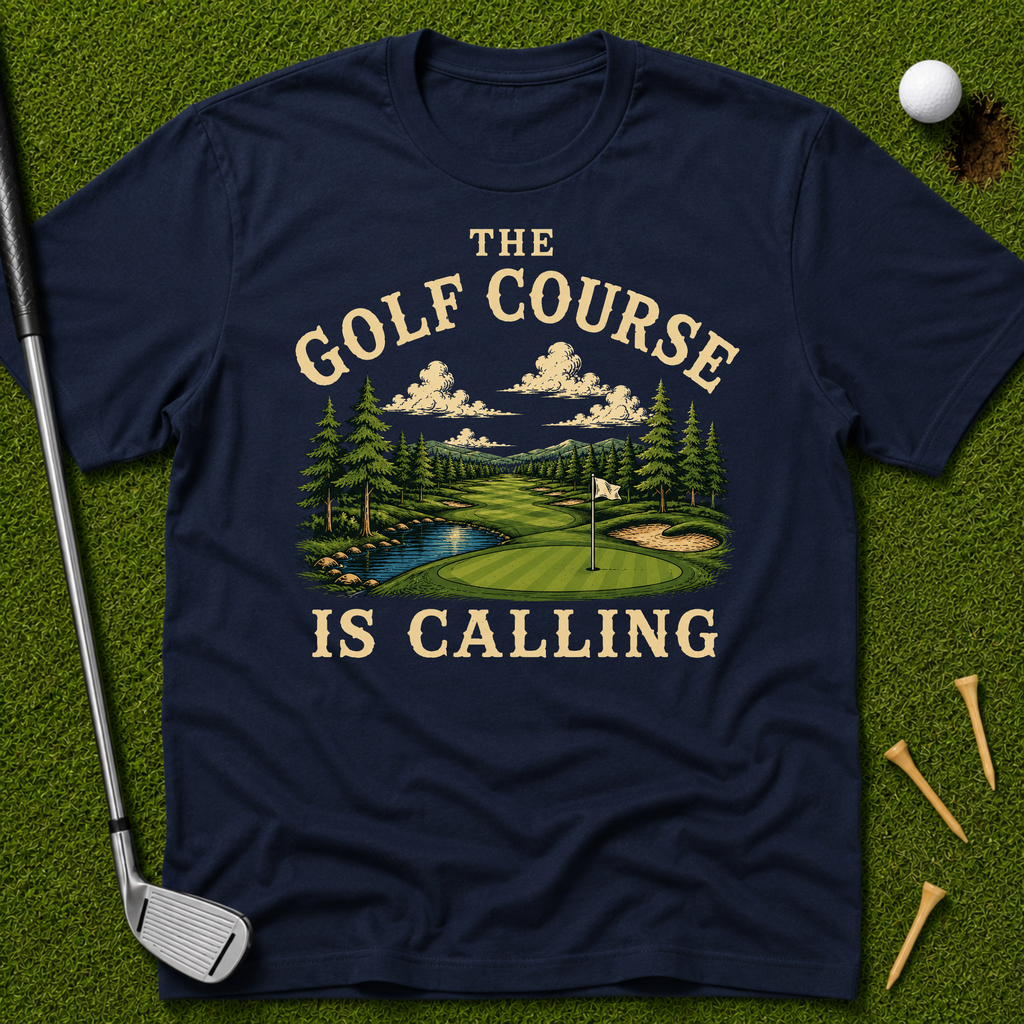 The Golf Course Is Calling T-Shirt