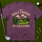 The Golf Course Is Calling T-Shirt