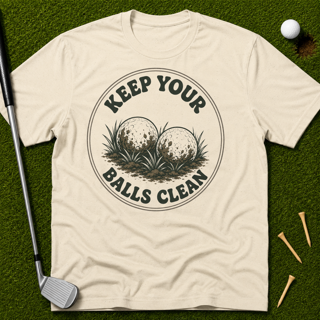 Keep Your Balls Clean T-Shirt