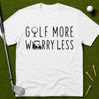Golf More Worry Less T-Shirt