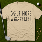 Golf More Worry Less T-Shirt