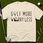 Golf More Worry Less T-Shirt