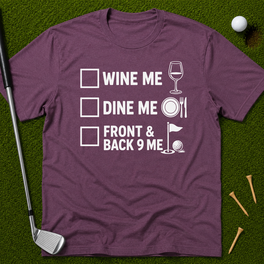 Wine Me, Dine Me T-Shirt
