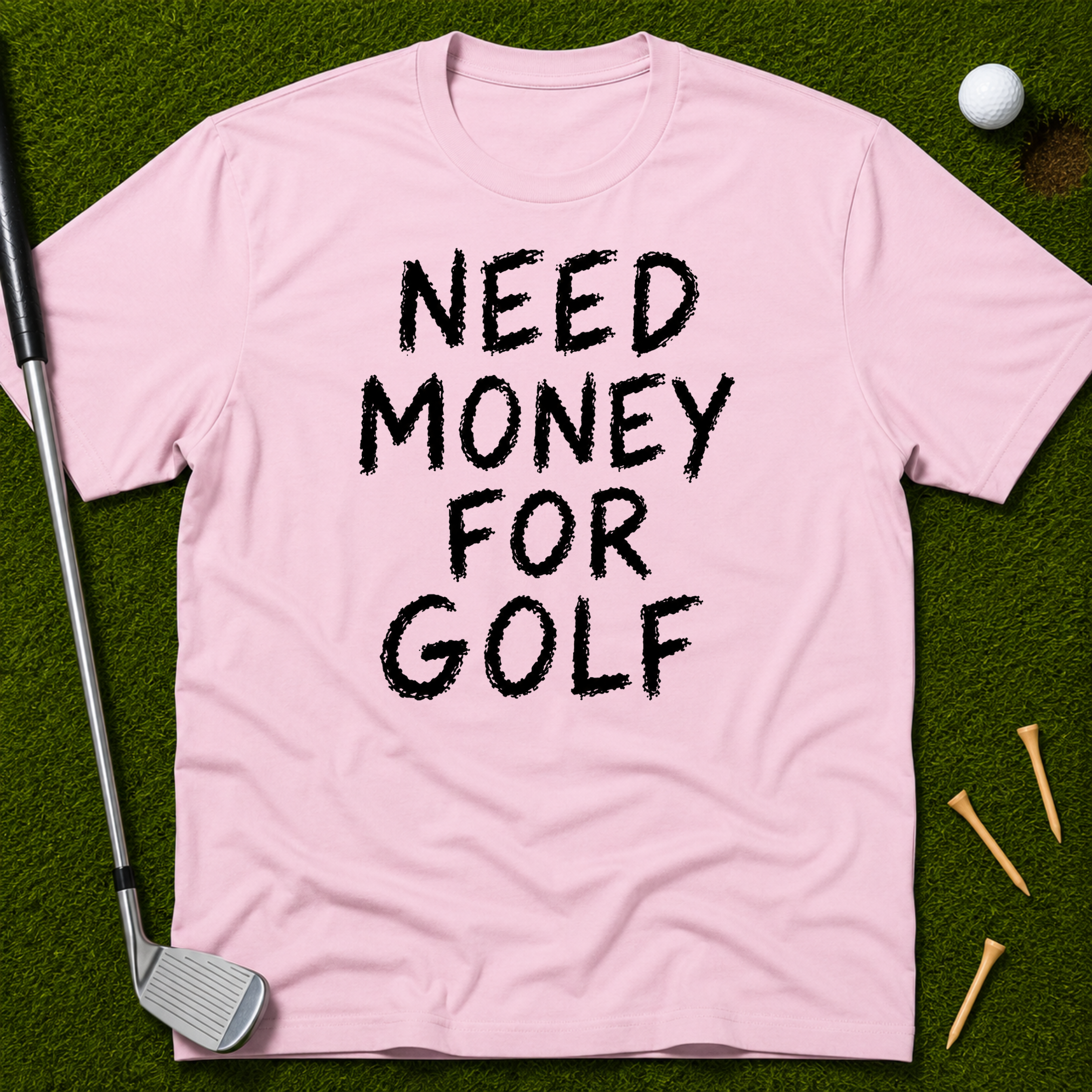 Need Money For Golf T-Shirt