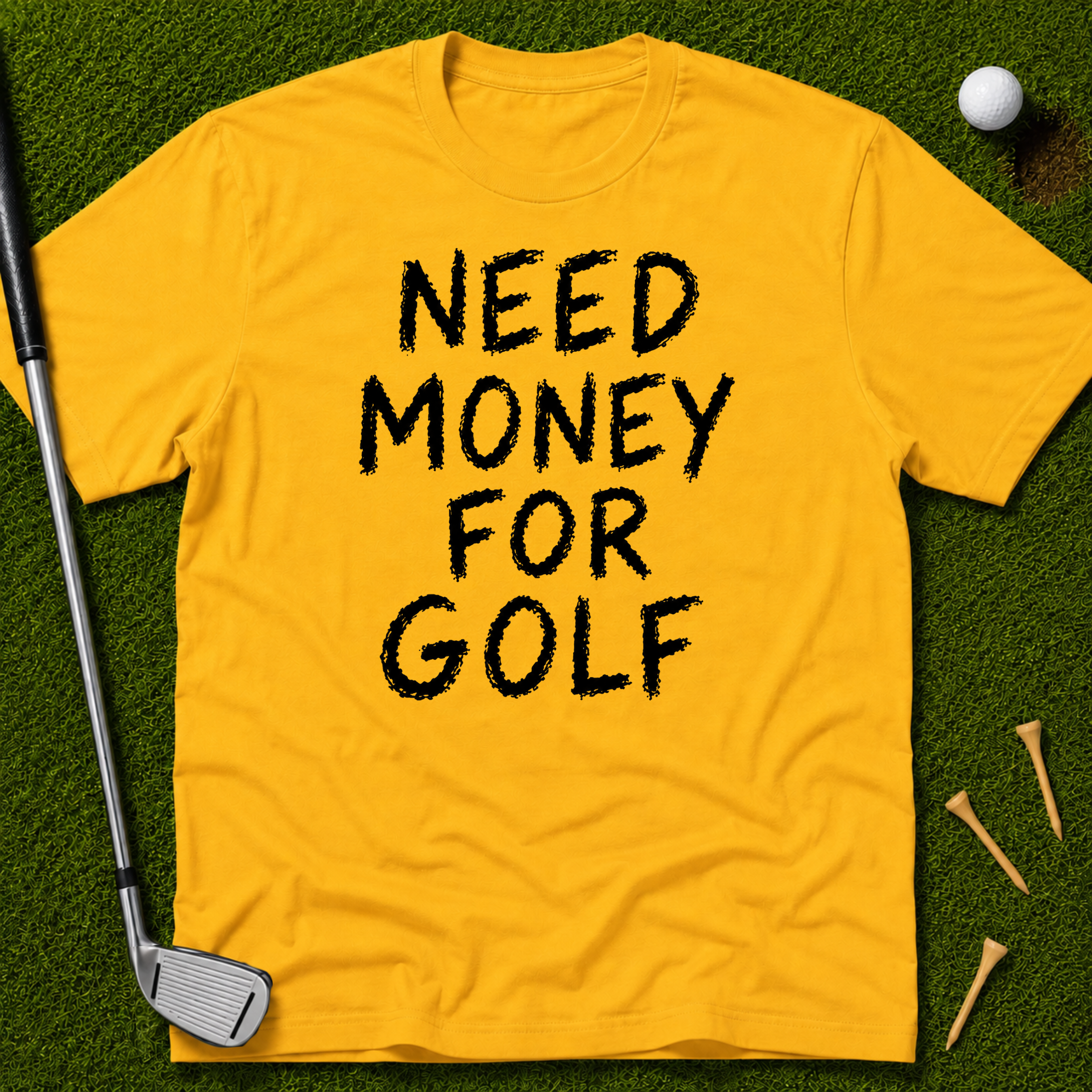 Need Money For Golf T-Shirt