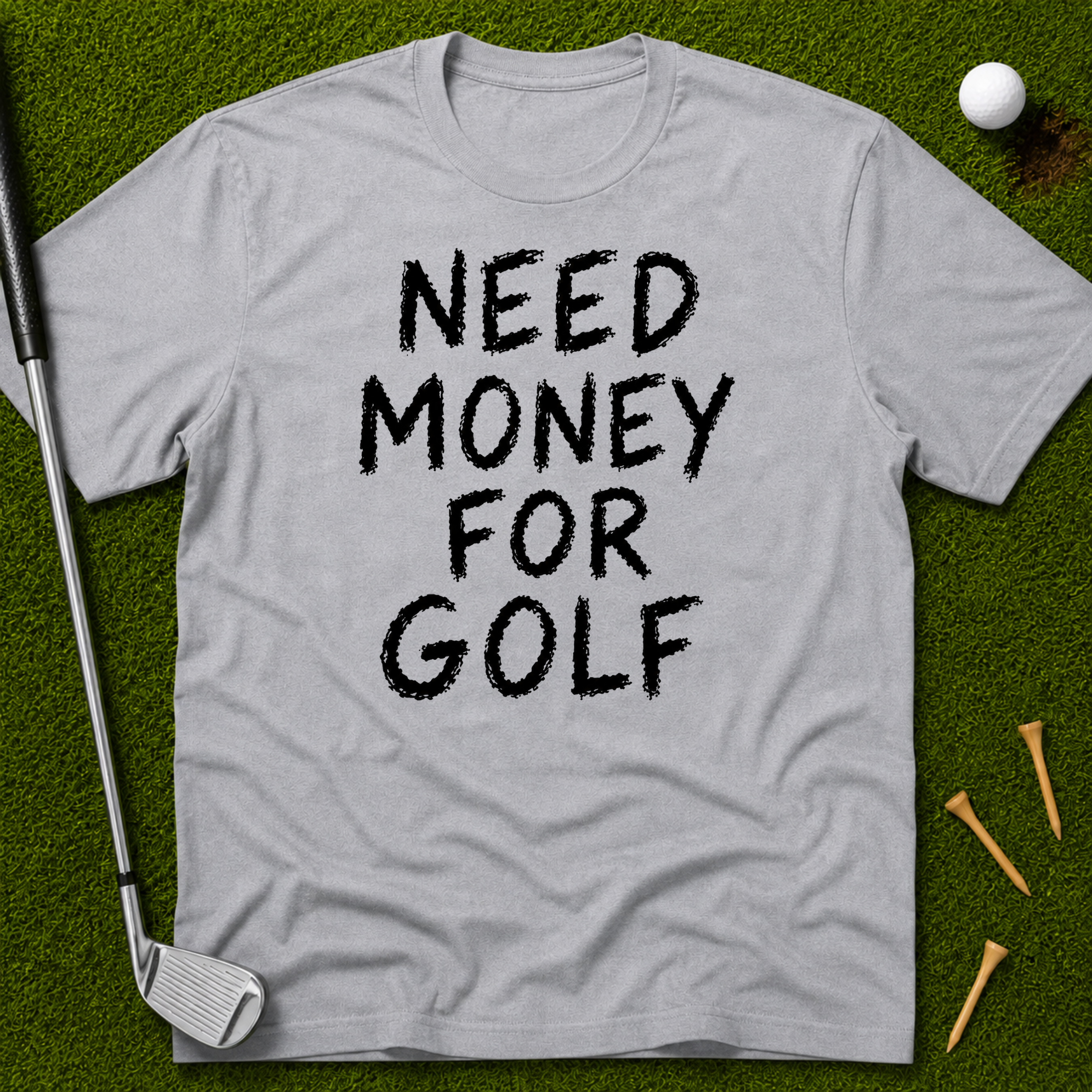 Need Money For Golf T-Shirt