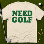 Need Golf T-Shirt
