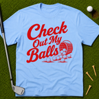 Check Out My Balls T-Shirt