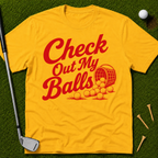 Check Out My Balls T-Shirt