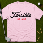Terrible At Golf T-Shirt