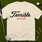 Terrible At Golf T-Shirt