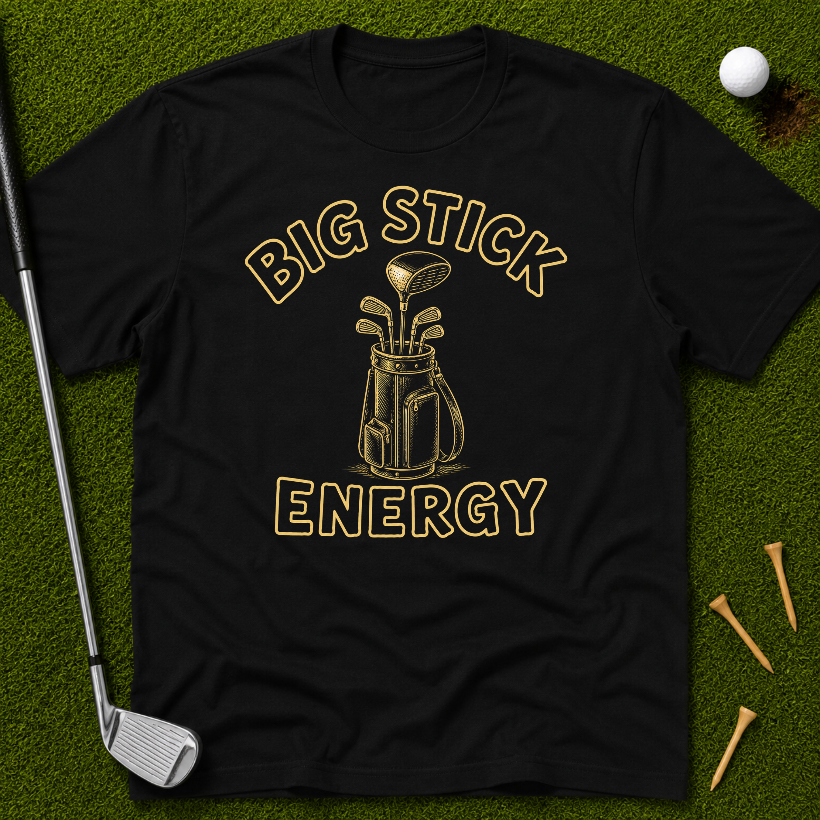 Big Stick Energy T-Shirt