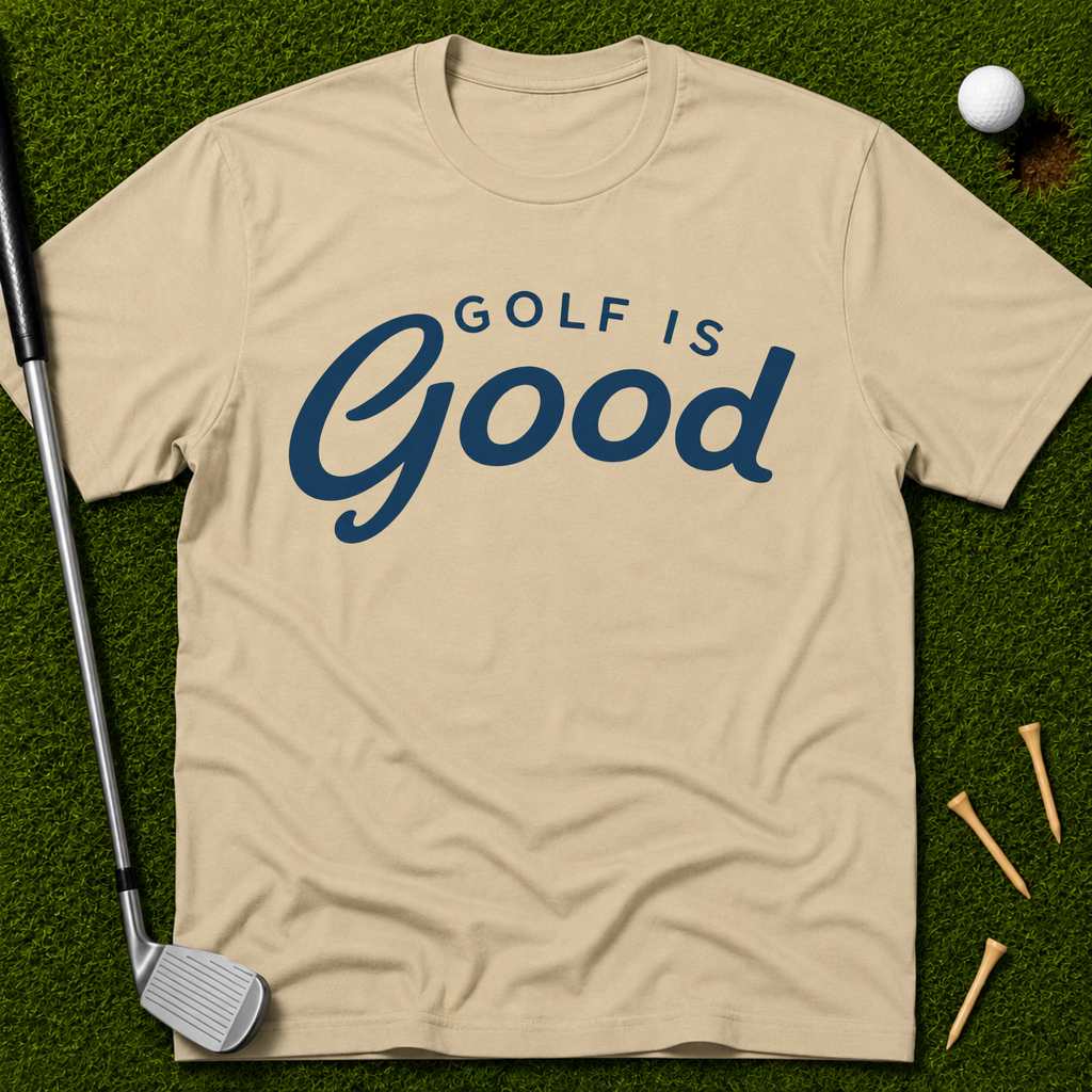 Golf is Good T-Shirt