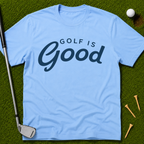 Golf is Good T-Shirt