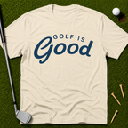 Golf is Good T-Shirt