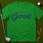 Golf is Good T-Shirt