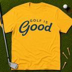 Golf is Good T-Shirt