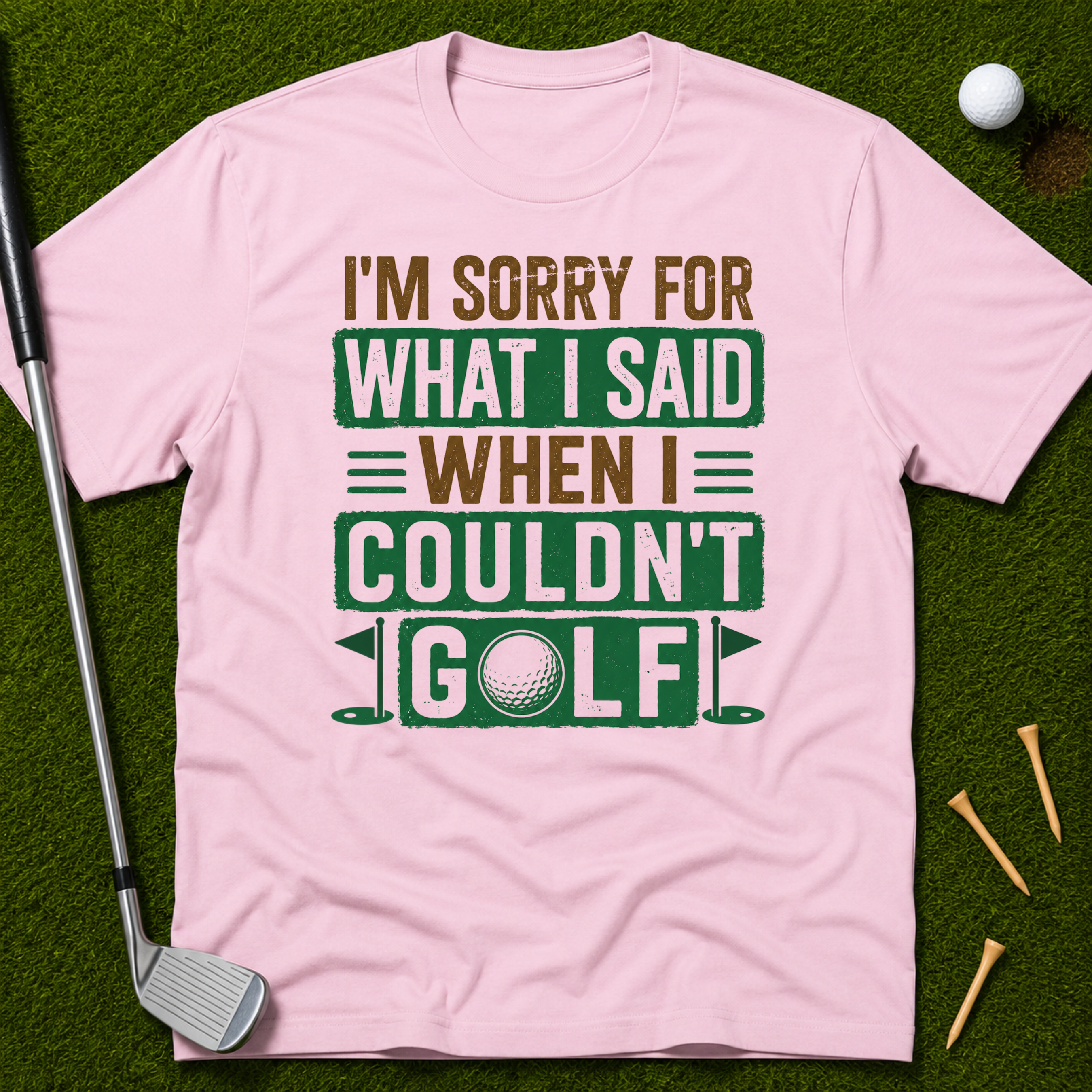 I'm Sorry For What I Said When I Couldn't Golf T-Shirt