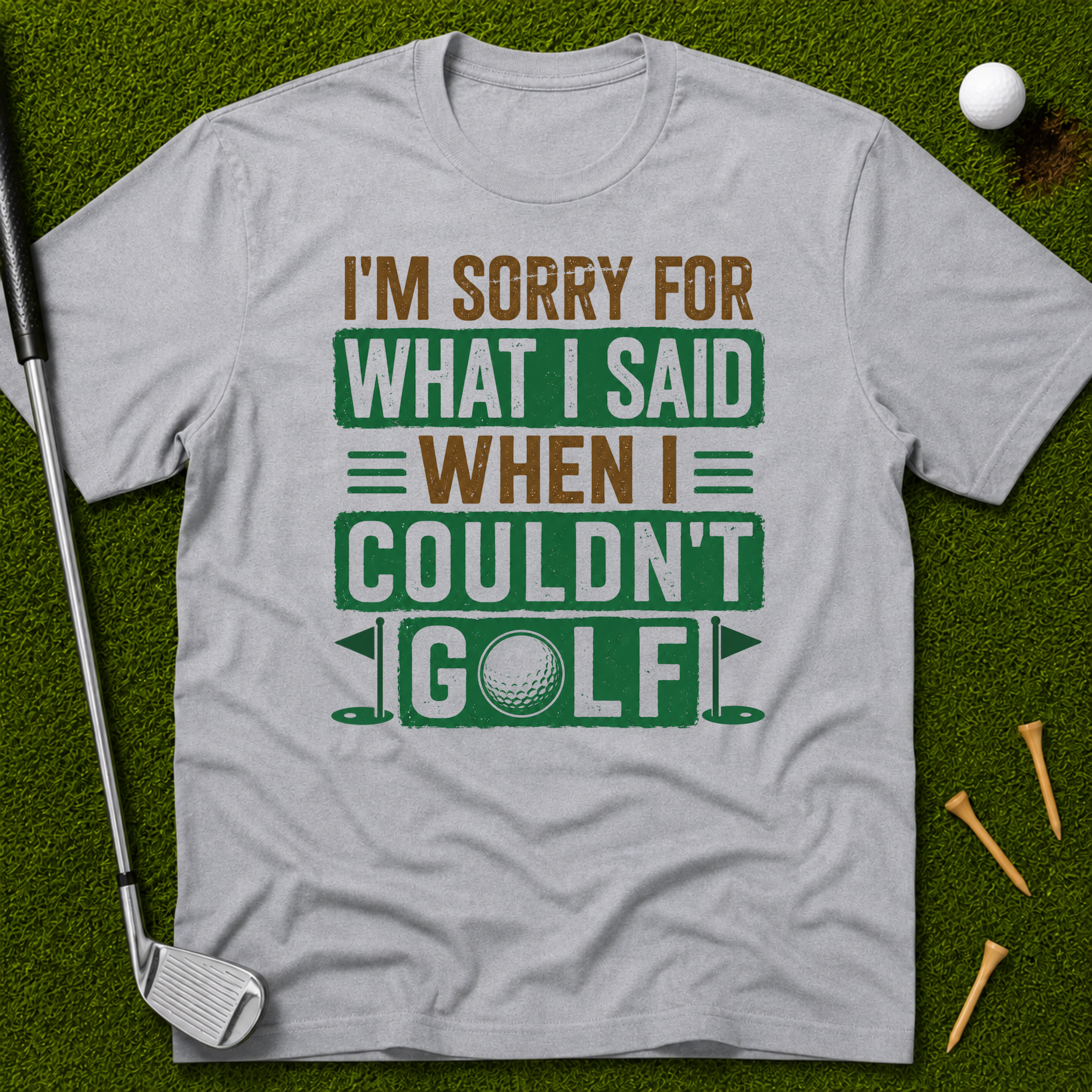 I'm Sorry For What I Said When I Couldn't Golf T-Shirt