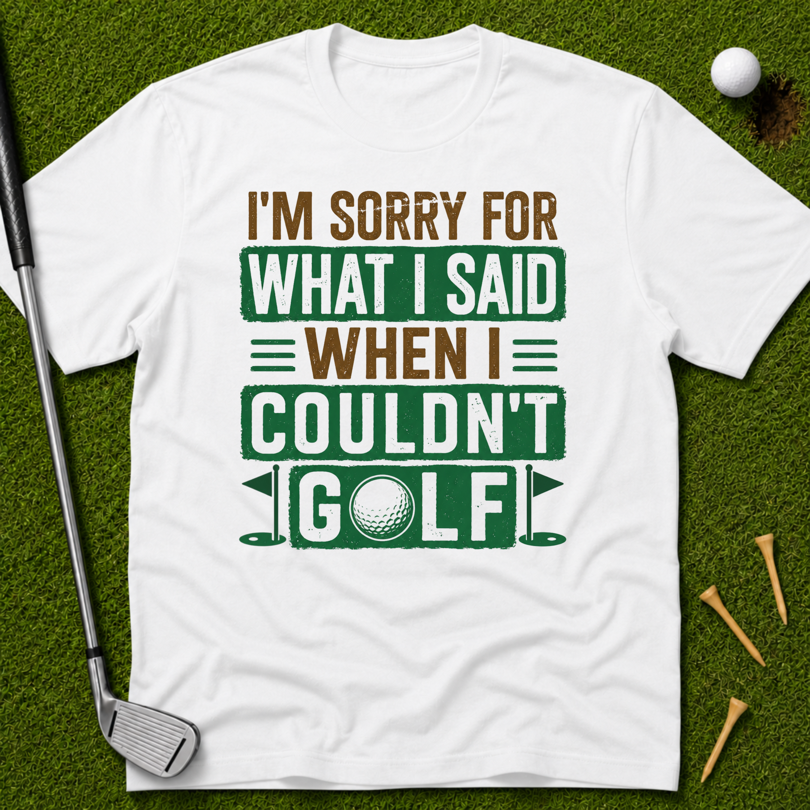 I'm Sorry For What I Said When I Couldn't Golf T-Shirt