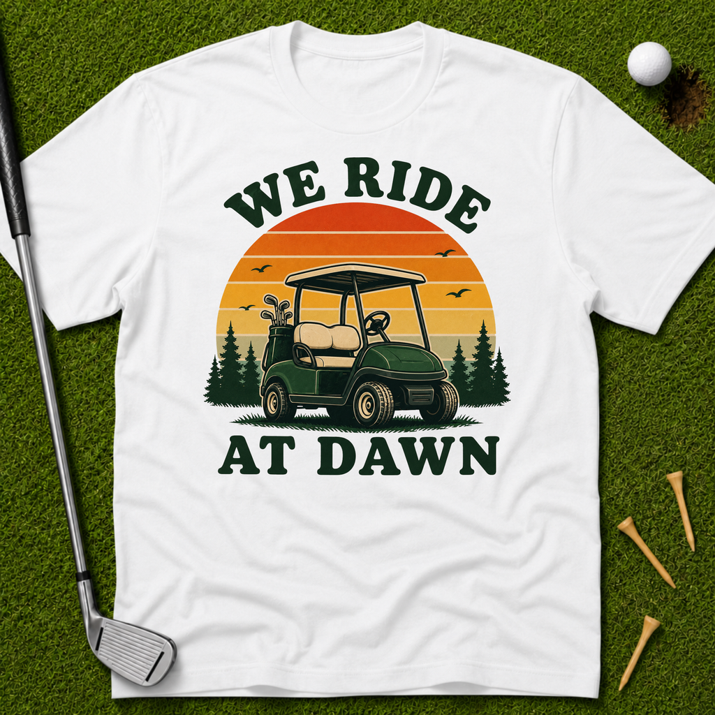 We Ride At Dawn T-Shirt
