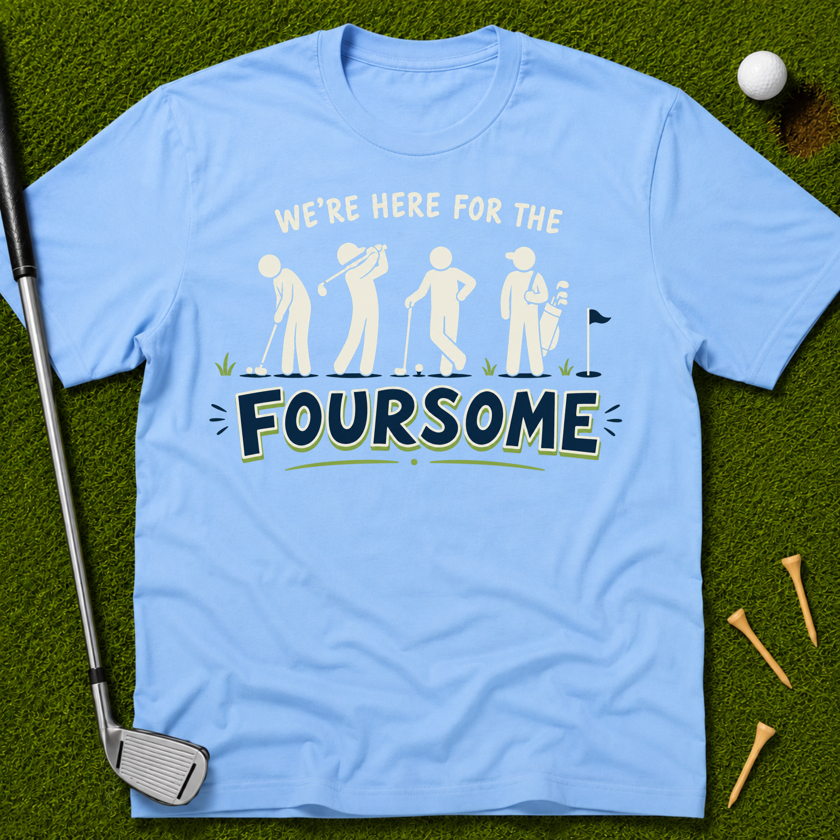 We're Here For The Foursome T-Shirt