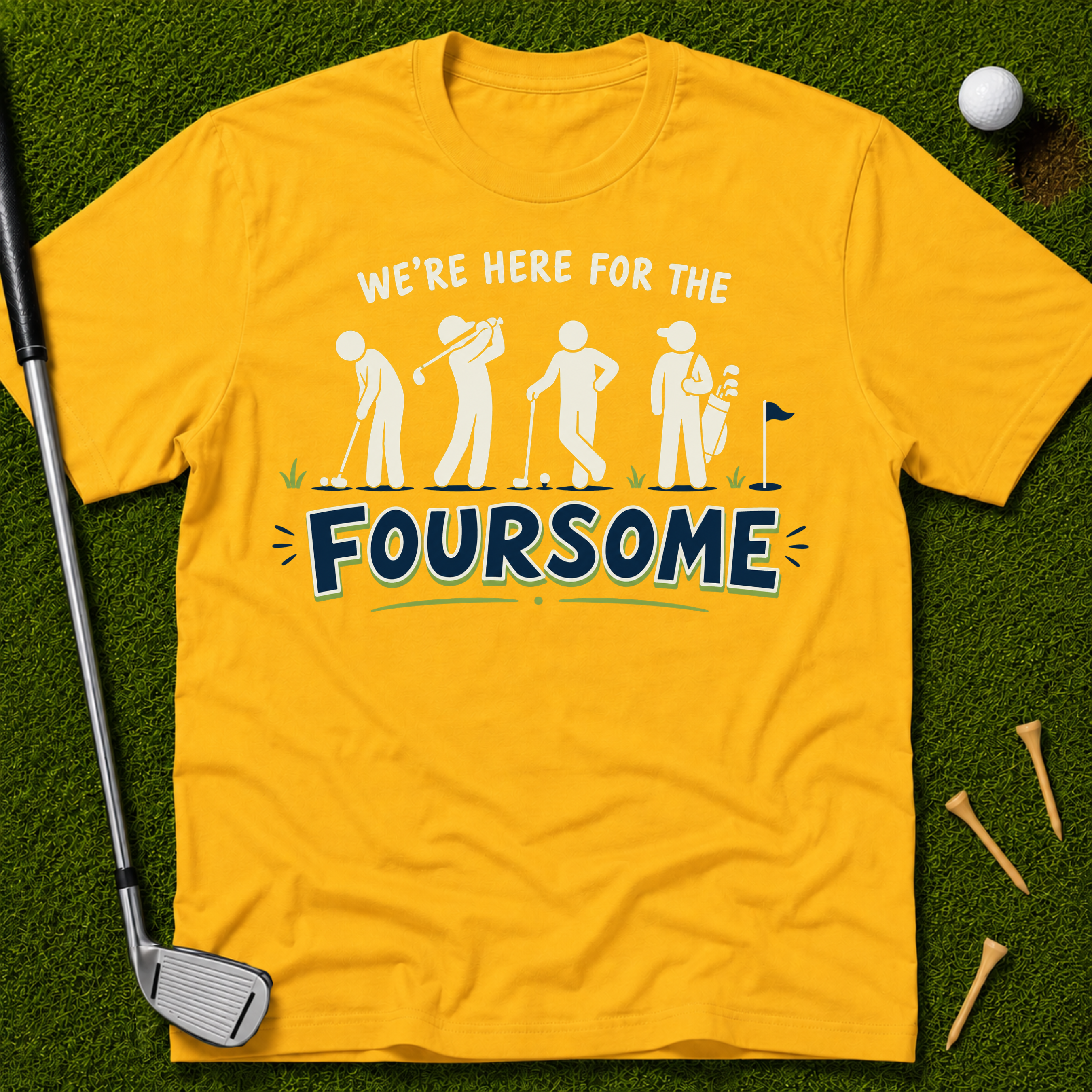 We're Here For The Foursome T-Shirt