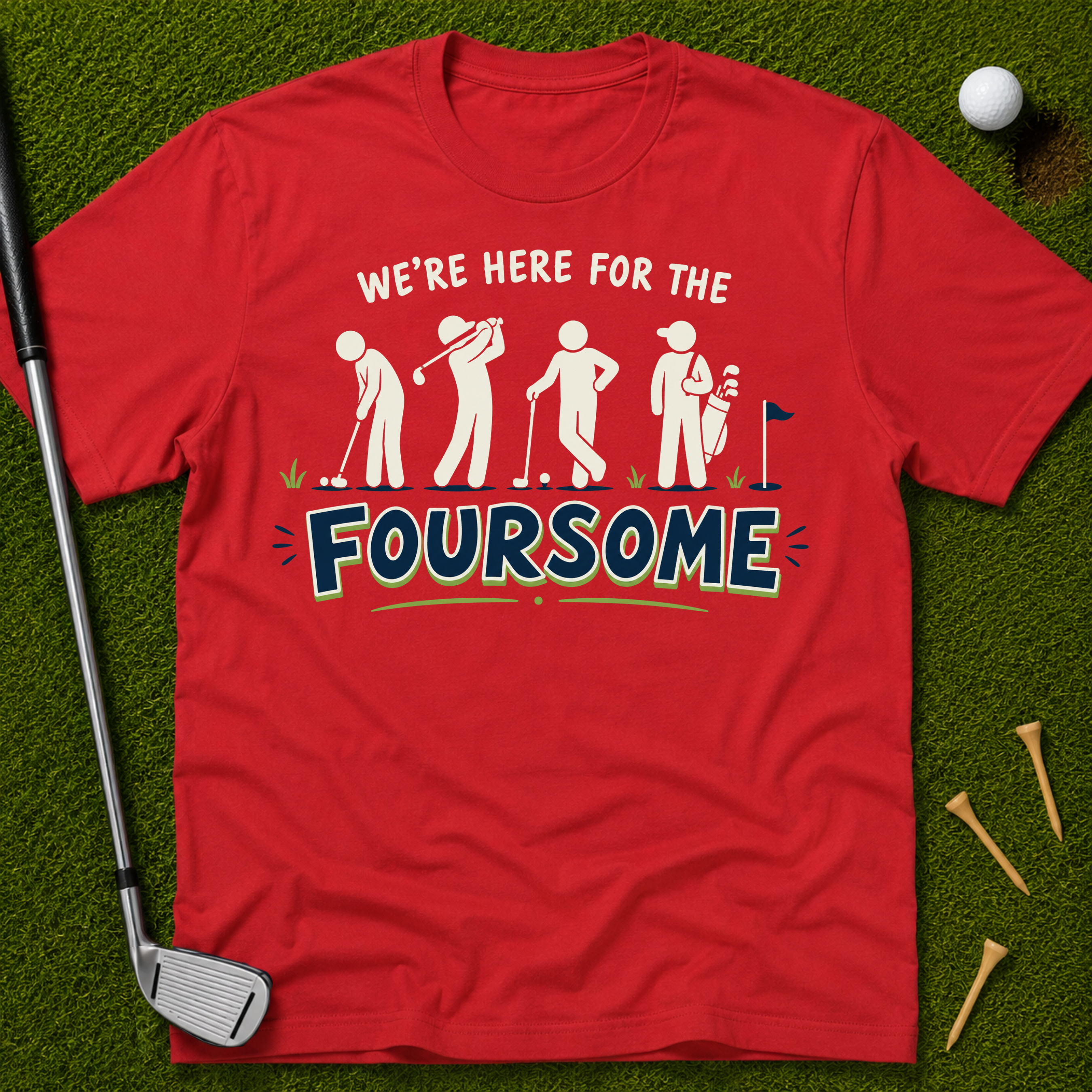 We're Here For The Foursome T-Shirt
