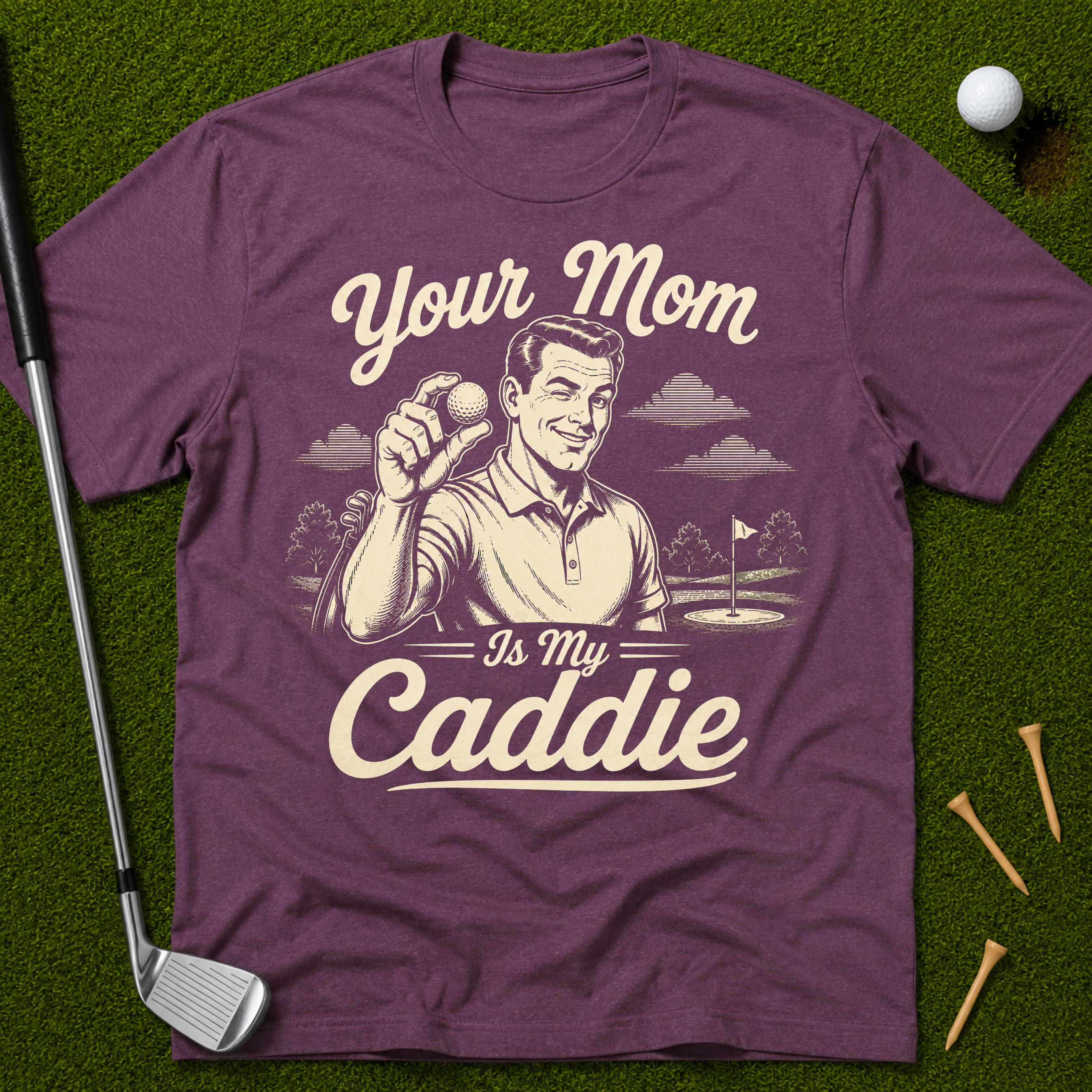 Your Mom Is My Caddie T-Shirt