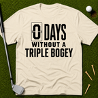 0 Days Without A Triple Bogey T-Shirt