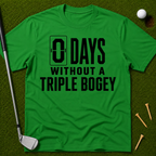 0 Days Without A Triple Bogey T-Shirt