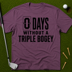 0 Days Without A Triple Bogey T-Shirt