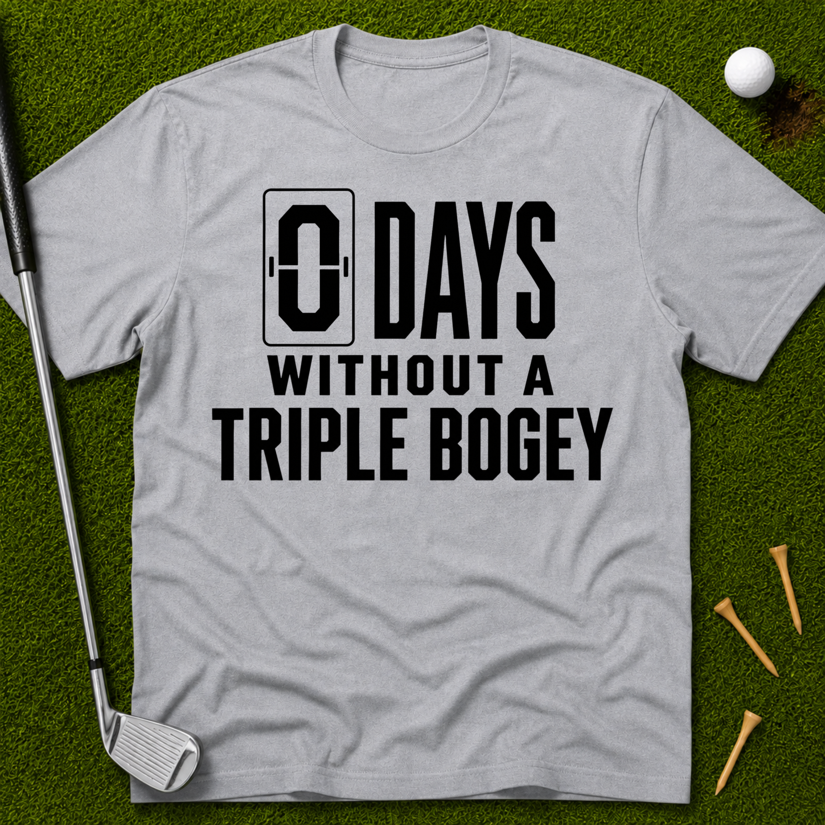 0 Days Without A Triple Bogey T-Shirt