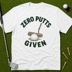 Zero Putts Given T-Shirt