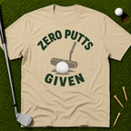 Zero Putts Given T-Shirt