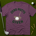 Zero Putts Given T-Shirt