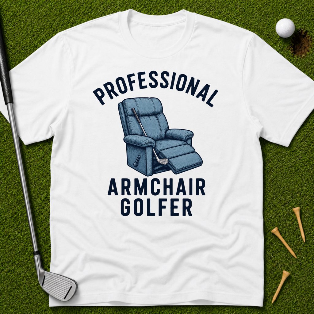 Professional Armchair Golfer T-Shirt